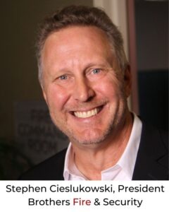 Stephen Cieslukowski, President Brothers Fire & Security